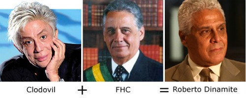 Clodovil + FHC = Roberto Dinamite Clodovil + FHC = Roberto Dinamite